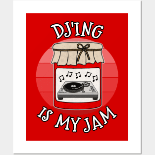 Dj'ing Is My Jam DJ Musician Funny Posters and Art